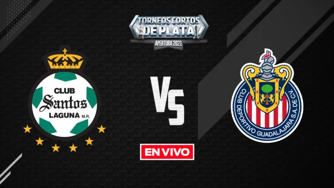 EN VIVO Y EN DIRECTO: Santos vs Chivas Liga MX Apertura 2021 J4