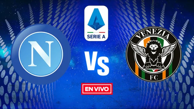 EN VIVO Y EN DIRECTO: Napoli vs Venezia Serie A J1 