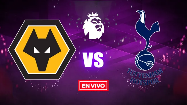 EN VIVO Y EN DIRECTO: Wolverhampton vs Tottenham Premier League J2