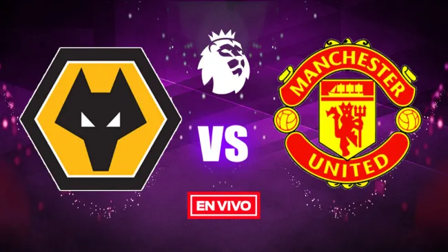 EN VIVO Y EN DIRECTO: Wolves vs Manchester United Premier League J2