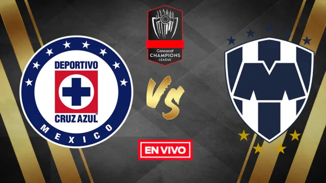EN VIVO Y EN DIRECTO: Cruz Azul vs Monterrey Concachampions 'Semis' Vuelta