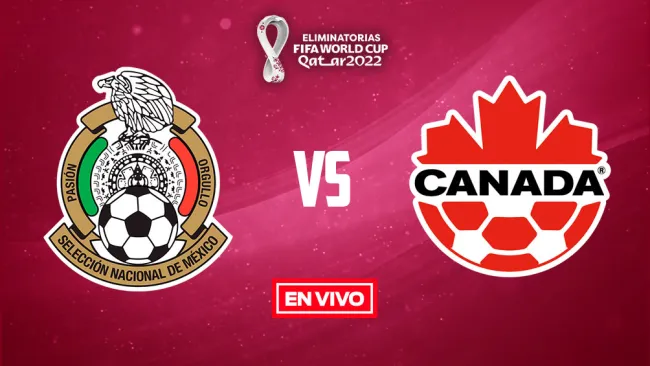 EN VIVO Y EN DIRECTO: México vs Canadá Eliminatorias Qatar 2022 Octagonal Final Concacaf