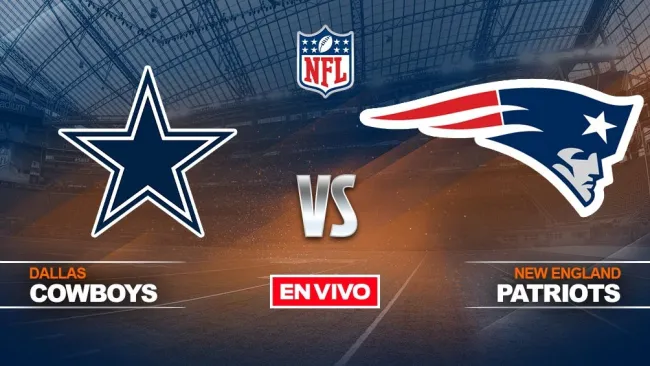 EN VIVO Y EN DIRECTO: Dallas Cowboys vs New England Patriots