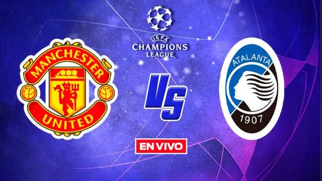 EN VIVO Y EN DIRECTO: Manchester United vs Atalanta 