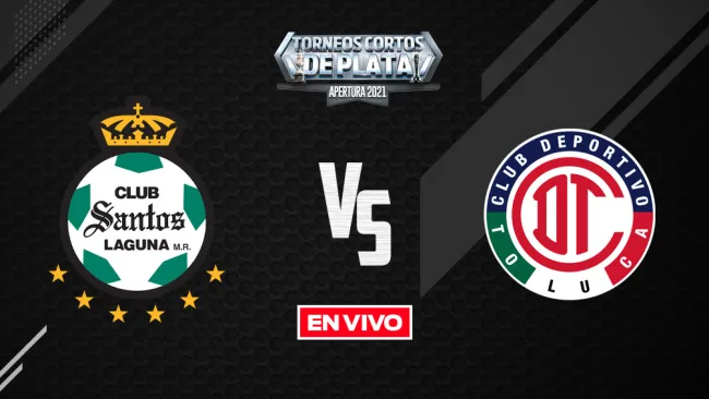 EN VIVO Y EN DIRECTO: Santos vs Toluca Liga MX Apertura 2021 J15