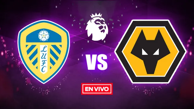 EN VIVO Y EN DIRECTO: Leeds United vs Wolverhampton