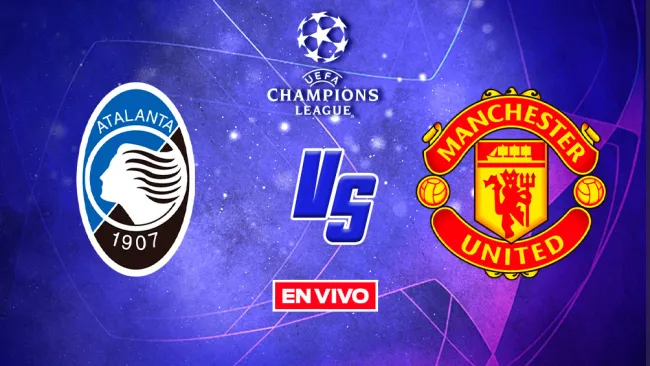 EN VIVO Y EN DIRECTO: Atalanta vs Manchester United