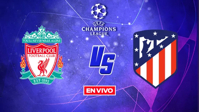 EN VIVO Y EN DIRECTO: Liverpool vs Atlético de Madrid 