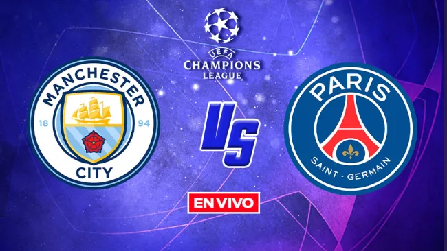 EN VIVO Y EN DIRECTO: Manchester City vs PSG 