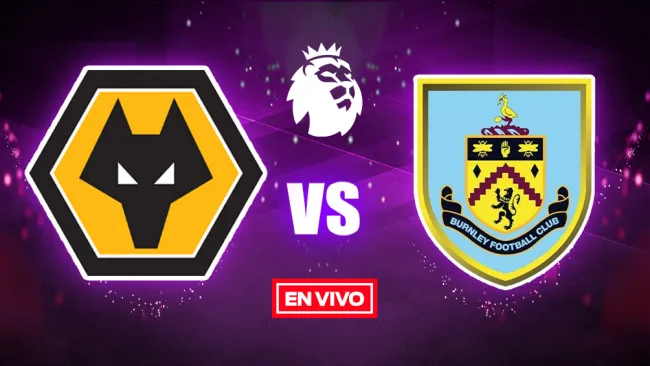 EN VIVO Y EN DIRECTO: Wolverhampton vs Burnley
