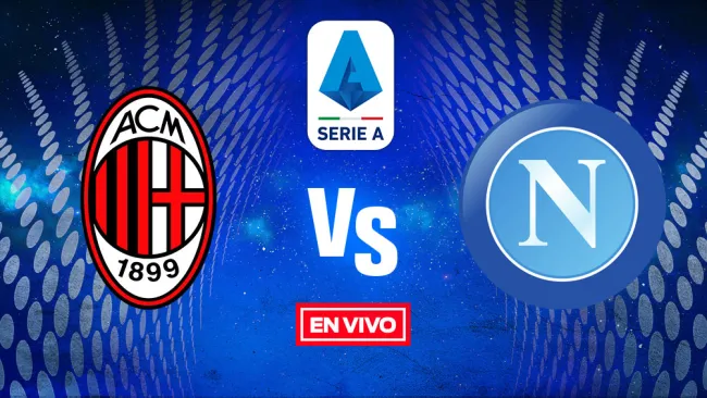EN VIVO Y EN DIRECTO: Milan vs Napoli Serie A J18 Temporada 2021-22
