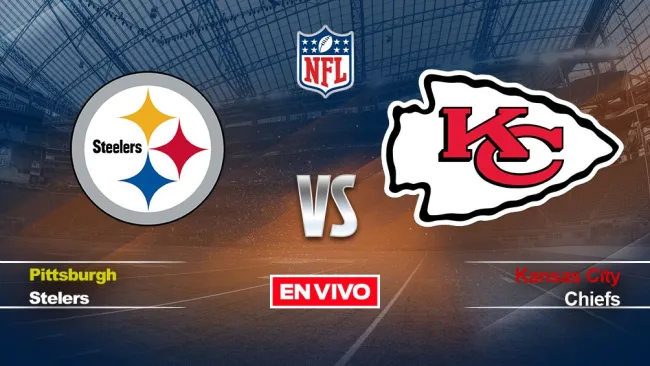 EN VIVO Y EN DIRECTO: Pittsburgh Steelers vs Kansas City Chiefs
