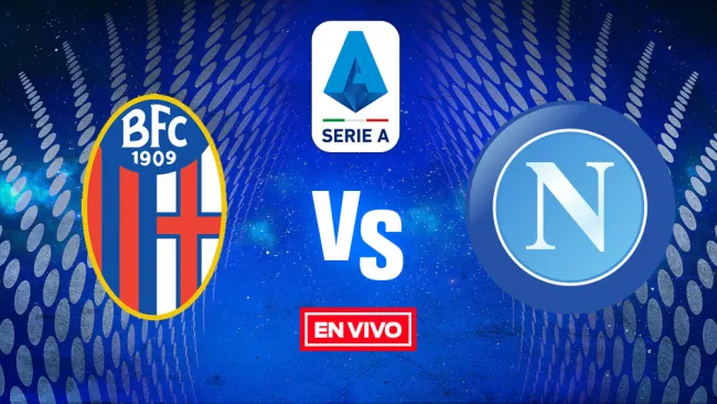 EN VIVO Y EN DIRECTO: Bolonia vs Napoli