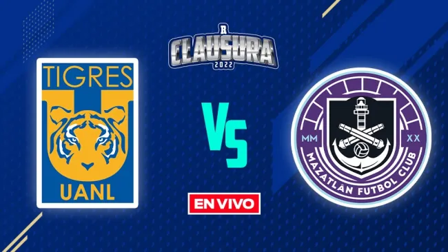 EN VIVO Y EN DIRECTO: Tigres vs Mazatlán