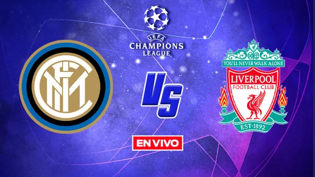 EN VIVO Y EN DIRECTO: Inter de Milán vs Liverpool