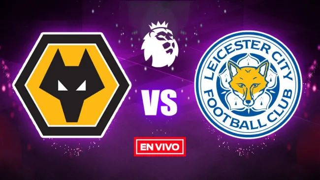 EN VIVO Y EN DIRECTO: Wolverhampton vs Leicester City