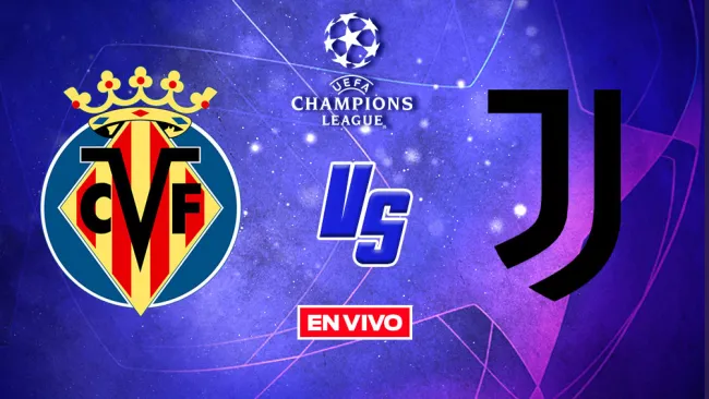 EN VIVO Y EN DIRECTO: Villarreal vs Juventus