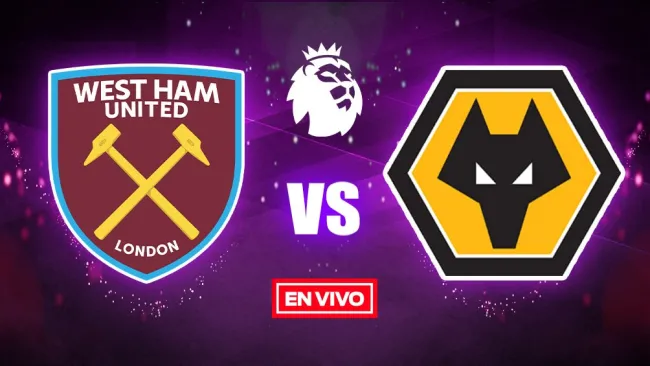 EN VIVO Y EN DIRECTO: West Ham vs Wolverhampton