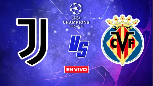 EN VIVO Y EN DIRECTO: Juventus vs Villarreal Champions League 8vos de Final Vuelta