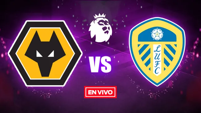 EN VIVO Y EN DIRECTO: Wolverhampton vs Leeds United Premier League J30 Temporada 2021-22