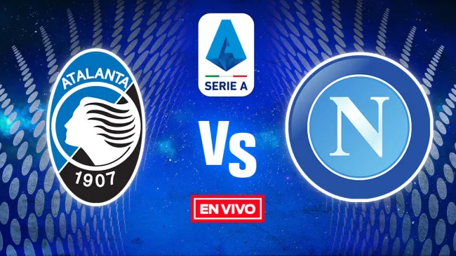 EN VIVO Y EN DIRECTO: Atalanta vs Napoli