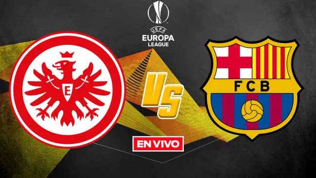 EN VIVO Y EN DIRECTO: Eintracht Frankfurt vs Barcelona Europa League CF Ida