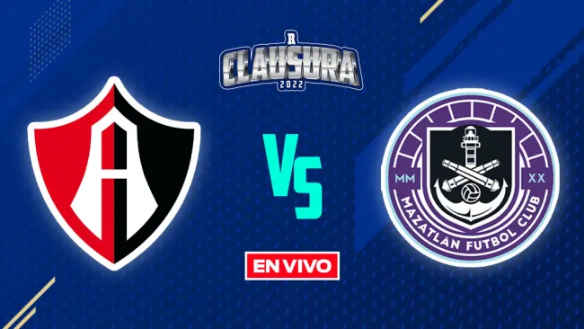 EN VIVO Y EN DIRECTO: Atlas vs Mazatlán Liga MX J14 Clausura 2022