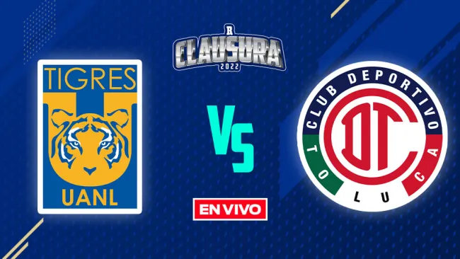 EN VIVO Y EN DIRECTO: Tigres vs Toluca