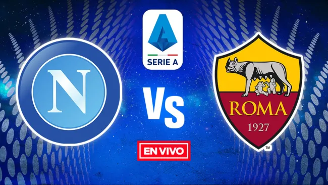 EN VIVO Y EN DIRECTO: Napoli vs Roma Jornada 33 Serie A
