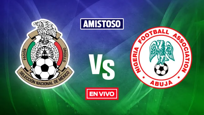 EN VIVO Y EN DIRECTO: México vs Nigeria