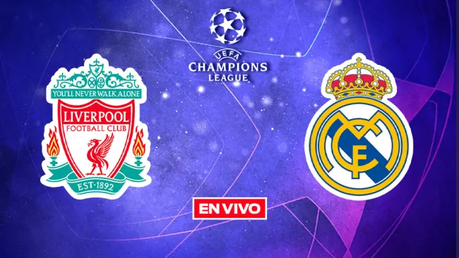 EN VIVO Y EN DIRECTO: Liverpool vs Real Madrid