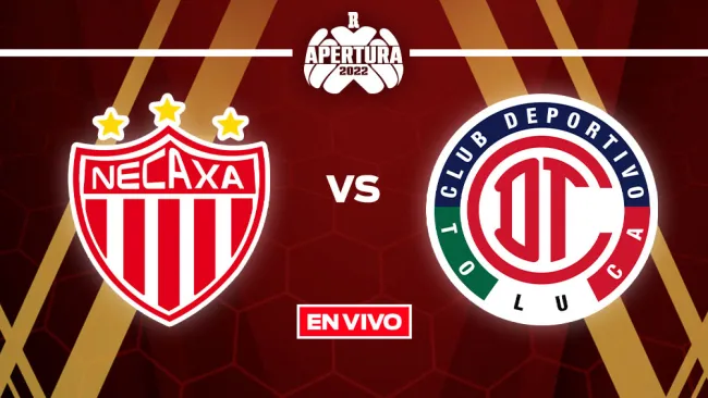 EN VIVO Y EN DIRECTO: Necaxa vs Toluca