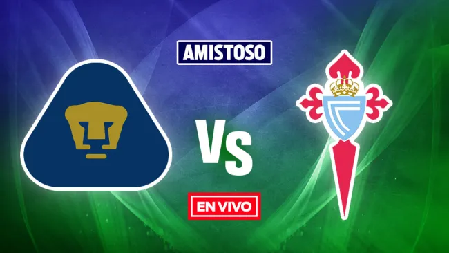 EN VIVO Y EN DIRECTO: Pumas vs Celta de Vigo
