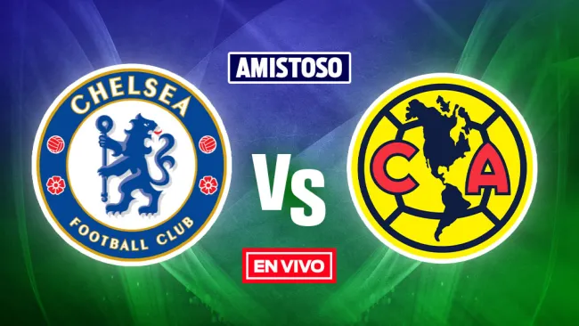EN VIVO Y EN DIRECTO: Chelsea vs América