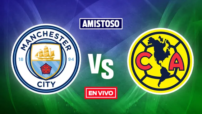 EN VIVO Y EN DIRECTO: Manchester City vs América