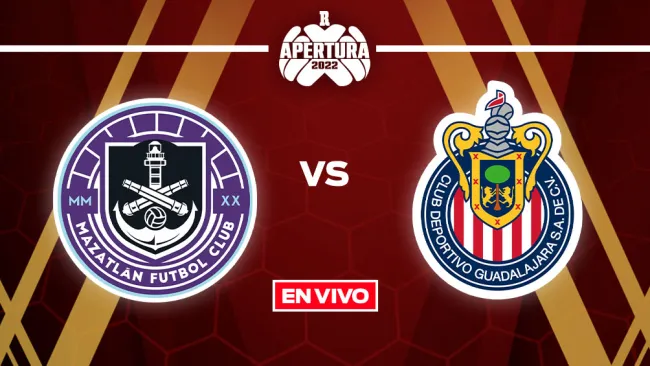 EN VIVO Y EN DIRECTO: Mazatlán FC vs Chivas