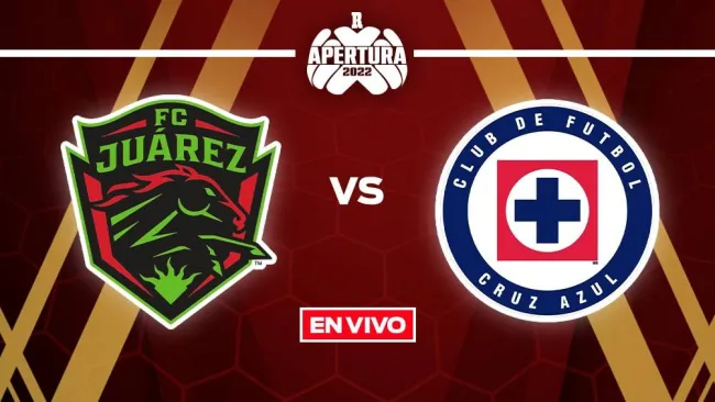 EN VIVO Y EN DIRECTO: FC JUÁREZ VS CRUZ AZUL