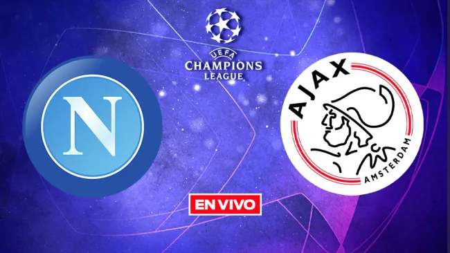 EN VIVO Y EN DIRECTO: Napoli vs Ajax