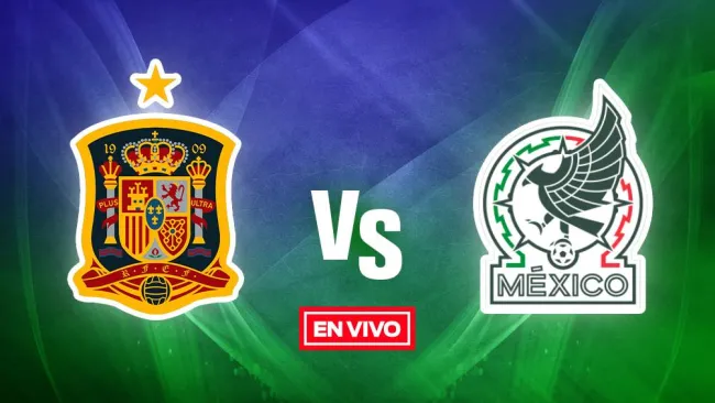 EN VIVO Y EN DIRECTO: España vs México