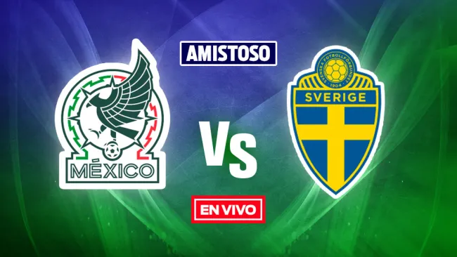 EN VIVO Y EN DIRECTO: México vs Suecia Amistoso Internacional