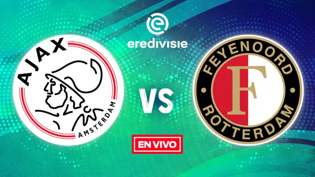 Ajax vs Feyenoord Eredivisie EN VIVO Jornada 26
