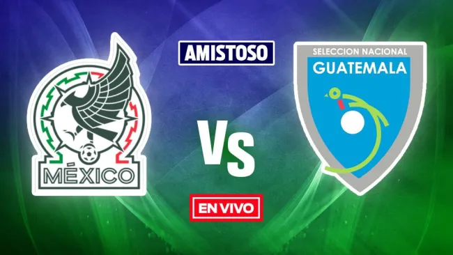 EN VIVO Y EN DIRECTO: MÉXICO VS GUATEMALA