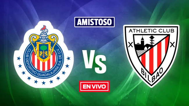 Amistoso Internacional: Chivas vs Athletic EN VIVO Y EN DIRECTO