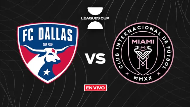 Leagues Cup: Dallas FC vs Inter de Miami EN VIVO Y EN DIRECTO 8vos de Final