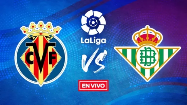 Villarreal vs Real Betis EN VIVO