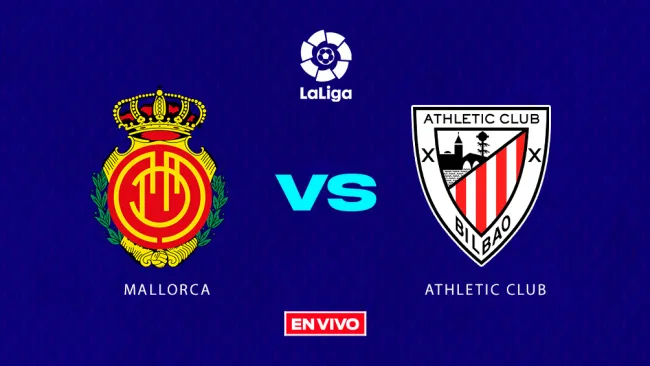 EN VIVO Y EN DIRECTO: MALLORCA VS ATHLETIC BILBAO