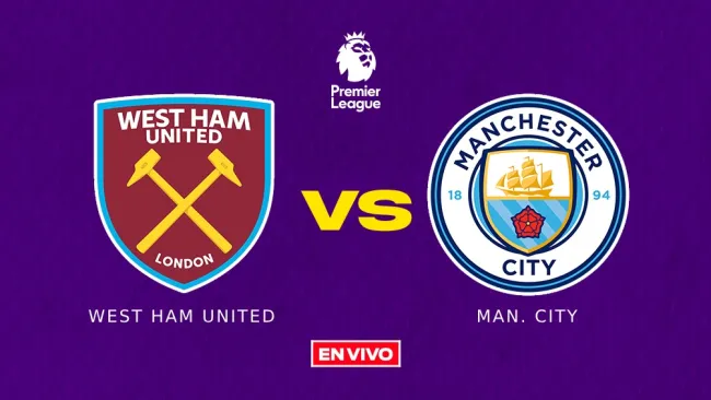 West Ham vs Manchester City EN VIVO