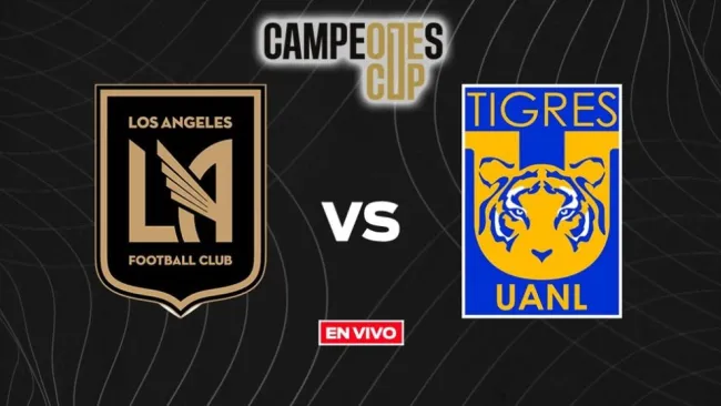 LAFC vs Tigres Campeones Cup EN VIVO Final