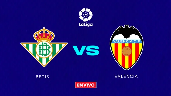 Betis vs Valencia EN VIVO