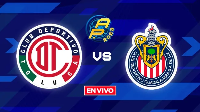 EN VIVO Y EN DIRECTO: TOLUCA VS CHIVAS 